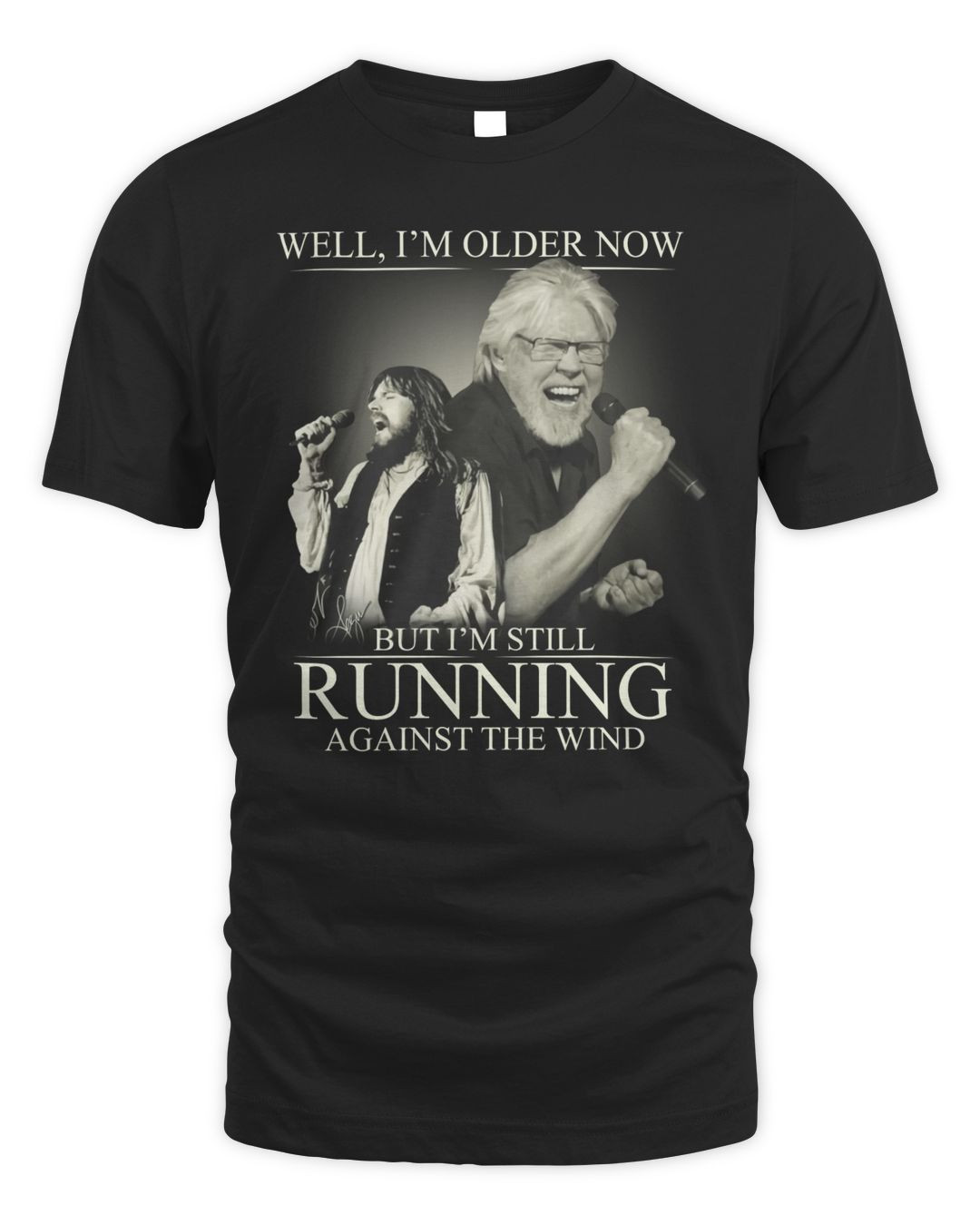 New Bob Seger Well I’m Older Now But I’m Still Running Against The Wind Shirt Black